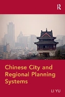 Book Cover for Chinese City and Regional Planning Systems by Li Yu