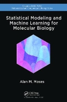 Book Cover for Statistical Modeling and Machine Learning for Molecular Biology by Alan Moses