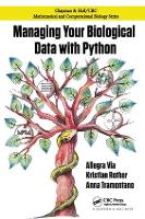 Book Cover for Managing Your Biological Data with Python by Allegra Via, Kristian Rother, Anna University of Rome La Sapienza, Italy Tramontano