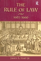 Book Cover for The Rule of Law, 1603-1660 by James S. Hart