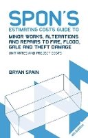 Book Cover for Spon's Estimating Costs Guide to Minor Works, Alterations and Repairs to Fire, Flood, Gale and Theft Damage by Bryan Spain