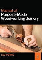 Book Cover for Manual of Purpose-Made Woodworking Joinery by Les Goring