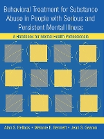 Book Cover for Behavioral Treatment for Substance Abuse in People with Serious and Persistent Mental Illness by Alan S. Bellack