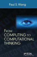 Book Cover for From Computing to Computational Thinking by Paul S. (Kent State University, OH, USA) Wang