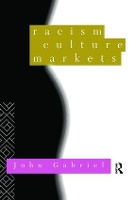 Book Cover for Racism, Culture, Markets by John Gabriel