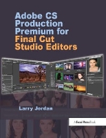 Book Cover for Adobe CS Production Premium for Final Cut Studio Editors by Larry Jordan