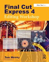 Book Cover for Final Cut Express 4 Editing Workshop by Tom Wolsky