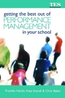 Book Cover for Getting the Best Out of Performance Management in Your School by Chris Baker