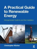 Book Cover for A Practical Guide to Renewable Energy by Christopher Kitcher