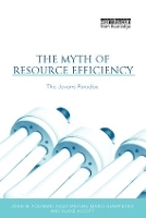 Book Cover for The Myth of Resource Efficiency by John M Polimeni, Kozo Mayumi, Mario Giampietro, Blake Alcott
