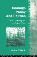 Book Cover for Ecology, Policy and Politics by John O'Neill