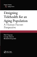 Book Cover for Designing Telehealth for an Aging Population by Neil (Florida State University, Tallahassee, USA) Charness, George Demiris, Elizabeth Krupinski