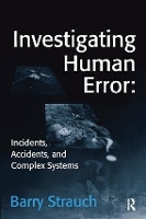 Book Cover for Investigating Human Error: Incidents, Accidents, and Complex Systems by Barry Strauch