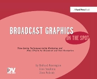 Book Cover for Broadcast Graphics On the Spot by Richard Harrington