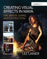 Book Cover for Creating Visual Effects in Maya by Lee Lanier