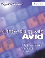 Book Cover for Video Editing with Avid: Media Composer, Symphony, Xpress by Roger Shufflebottom