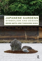 Book Cover for Japanese Gardens by Seiko (Rutgers University, New Brunswick, New Jersey, USA) Goto, Takahiro (Department of Historical Heritage of Kyoto Zok Naka