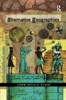 Book Cover for Alternative Geographies by John R Short