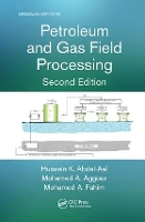 Book Cover for Petroleum and Gas Field Processing by Hussein K. Abdel-Aal, Mohamed A. (Texas A&M University at Qatar, Doha) Aggour, Mohamed A. (Kuwait University, Safat) Fahim