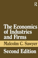 Book Cover for The Economics of Industries and Firms by Malcolm Sawyer