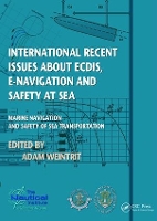 Book Cover for International Recent Issues about ECDIS, e-Navigation and Safety at Sea by Adam Weintrit