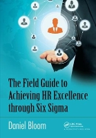 Book Cover for The Field Guide to Achieving HR Excellence through Six Sigma by Daniel Bloom
