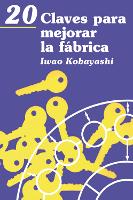 Book Cover for 20 Claves para mejorar la fábrica by Iwao Kobayashi