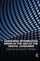 Book Cover for Assessing Information Needs in the Age of the Digital Consumer by David Nicholas, Eti Herman