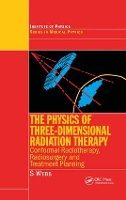 Book Cover for The Physics of Three Dimensional Radiation Therapy by S. Webb