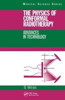 Book Cover for The Physics of Conformal Radiotherapy by S Webb