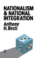 Book Cover for Nationalism and National Integration by Anthony H. Birch