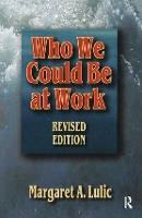 Book Cover for Who We Could Be at Work by Margaret Lulic