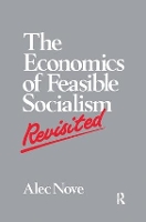 Book Cover for The Economics of Feasible Socialism Revisited by Alec Nove