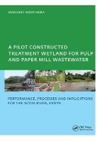 Book Cover for A Pilot Constructed Treatment Wetland for Pulp and Paper Mill Wastewater by Margaret Akinyi Abira