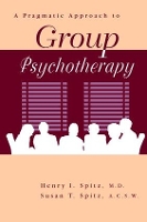 Book Cover for A Pragamatic Approach To Group Psychotherapy by Henry Spitz