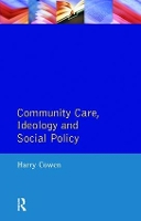 Book Cover for Community Care, Ideology and Social Policy by Harry Cowen