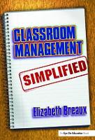 Book Cover for Classroom Management Simplified by Elizabeth Breaux