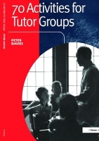 Book Cover for 70 Activities for Tutor Groups by Peter Davies