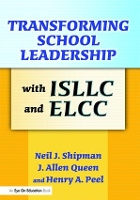 Book Cover for Transforming School Leadership with ISLLC and ELCC by J. Allen Queen, Henry Peel, Neil Shipman