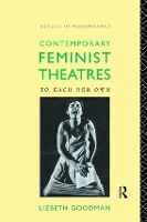 Book Cover for Contemporary Feminist Theatres by Lizbeth Goodman