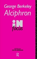 Book Cover for George Berkeley Alciphron in Focus by David Berman