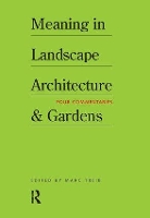 Book Cover for Meaning in Landscape Architecture and Gardens by Nigel Rapport