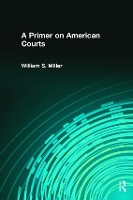 Book Cover for A Primer on American Courts by William Miller