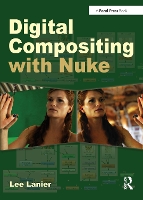 Book Cover for Digital Compositing with Nuke by Lee (Visual Effects Artist, USA) Lanier