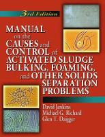 Book Cover for Manual on the Causes and Control of Activated Sludge Bulking, Foaming, and Other Solids Separation Problems by David Jenkins