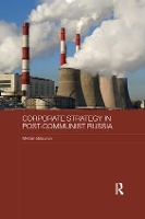 Book Cover for Corporate Strategy in Post-Communist Russia by Mikhail (University of Hertfordshire, UK) Glazunov