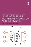 Book Cover for Nursing Skills in Nutrition, Hydration and Elimination by Sheila (Middlesex University, UK) Cunningham, Tina (Middlesex University, UK) Moore