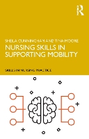 Book Cover for Nursing Skills in Supporting Mobility by Sheila (Middlesex University, UK) Cunningham, Tina (Middlesex University, UK) Moore