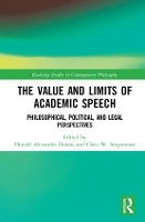 Book Cover for The Value and Limits of Academic Speech by Donald Alexander Downs