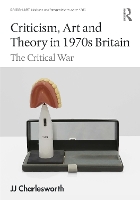 Book Cover for Criticism, Art and Theory in 1970s Britain by JJ Charlesworth